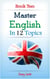 Master English in 12 Topics: Book 2. - Master English in 12 Topics, #2