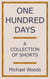 One Hundred Days: A Collection of Shorts