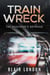 Train Wreck:  The Engineer's Revenge