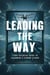 Leading The Way: Your Essential Guide To Becoming A Strong Leader