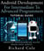 Android Development For Intermediate To Advanced Programmers: Tutorial Guide : Android Programming Guide Made Easy Series