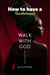 How to Have a Revolutionary Walk With God