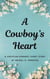 A Cowboys Heart - A Western Christian Romance Short Story - Christian Romance Short Stories