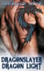 Dragonslayer, Dragon Light - Dragon Hearts Series