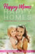 Happy Moms, Happy Homes