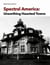 Spectral America: Unearthing Haunted Towns