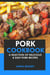 Pork Cookbook: A Selection of Delicious & Easy Pork Recipes