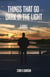 Things That Go Dark in the Light: A Novel