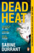 Dead Heat - The gripping must-read crime thriller from the Sunday Times bestselling author of Lie With Me