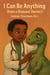 I Can Be Anything (Even a Dinosaur Doctor!)