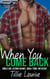 When You Come Back: A Small Town Second Chance Single Dad Instalove Romance (Brooks Brothers of Spring Creek) - Brooks Brothers of Spring Creek, #1