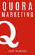 Quora Marketing: Come portare traffico a blog, farsi conoscere e acquisire clienti in modo automatico con Quora per landing page, blog di vendita, sales page, email marketing per lead in target - Social Marketing, #2