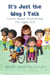 It's Just The Way I Talk: Facts About Stuttering for Ages 5-8 - Mrs. Speech Books, #5