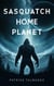 Sasquatch Home Planet - Hidden Mountain Chronicles, #4