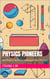Physics Pioneers