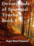 Devotionals of Spiritual Truths: Book 8 - The Devotional Commentary Library, #8