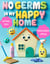 No Germs in My Happy Home