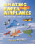 Amazing Paper Airplanes - The Craft and Science of Flight