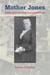 Mother Jones - Raising Cain and Consciousness