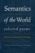 Semantics of the World - Selected Poems