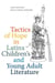 Tactics of Hope in Latinx Children's and Young Adult Literature