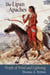 The Lipan Apaches - People of Wind and Lightning