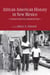 African American History in New Mexico - Portraits from Five Hundred Years