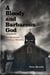 A Bloody and Barbarous God - The Metaphysics of Cormac McCarthy