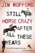 Still Horse Crazy After All These Years