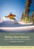 Skiing New Mexico - A Guide to Snow Sports in the Land of Enchantment