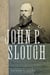 John P. Slough - The Forgotten Civil War General