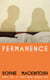 Permanence - A sleek and addictive modern love story from the Booker Prize-longlisted author of The Water Cure