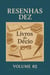 Resenhas Dez Livros do Decio Volume 02 - Resenhas Dez Livros do Décio, #2