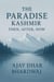 The Paradise Kashmir - Then, After, Now