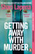 Getting Away With Murder - the twisty addictive new thriller from the multi-million-copy-selling author of She Didn't See It Coming