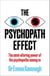 The Psychopath Effect - The mind-altering power of the psychopaths among us