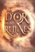 D'or et de ruines - Tome 1