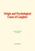 Origin and Psychological Cause of Laughter