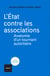L'État contre les associations - Anatomie d'un tournant autoritaire