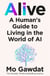 Alive - A Human's Guide to Living in the World of AI