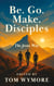 Be. Go. Make. Disciples