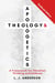 Theology and Apologetics: A Framework for Christian Thinking and Defense - Theology and Apologetics Curriculum, #1