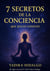 7 Secretos De La Conciencia Que Pocos Conocen - Spanish Edition