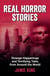 Real Horror Stories - Strange Happenings and Terrifying Tales from Around the World