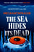 The Sea Hides its Dead - The claustrophobic deep-sea horror full of dark secrets and dangerous truths