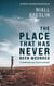 The Place That Has Never Been Wounded - A Mindful Journey Home To Yourself - THE INSTANT NO.1 PAPERBACK NON-FICTION BESTSELLER IN IRELAND