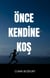 Önce Kendine Koş - Cuma Bozkurt Kişisel Gelişim Kitapları, #11