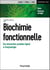 Biochimie fonctionnelle - Des interactions ligand-protéine à l'enzymologie