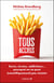 Tous accros : Sucre, écrans, addictions... pourquoi on ne peut (scientifiquement) pas résister