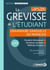 Le Grevisse de l'étudiant - Grammaire - Grammaire graduelle du français - Licence / Prépas / CAPES / Agrégation